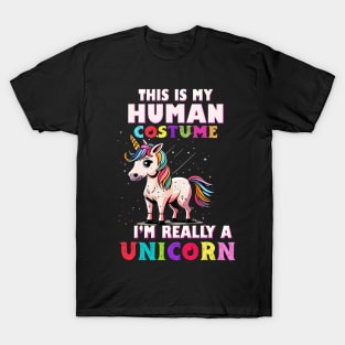 This is My Human Costume I'm Really a Unicorn T-Shirt